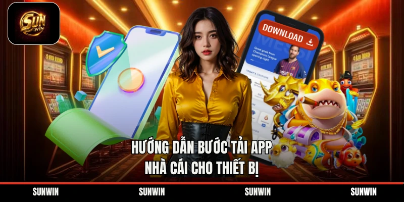 Hướng dẫn bước tải app nhà cái cho thiết bị 